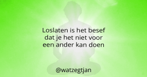 Loslaten is het besef dat je het niet voor een ander kan doen
