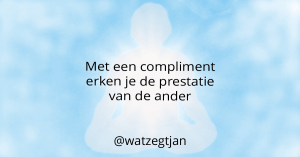 Met een compliment erken je de prestatie van de ander