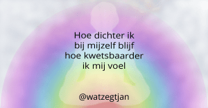 Hoe dichter ik bij mijzelf blijf hoe kwetsbaarder ik mij voel