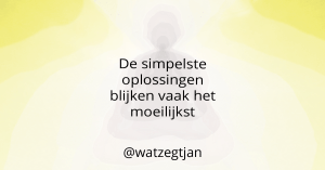 De simpelste oplossingen blijken vaak het moeilijkst