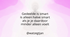 Gedeelde is smart is alleen halve smart als je je daardoor minder alleen voelt