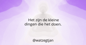 Het zijn de kleine dingen die het doen.