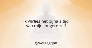 Ik verlies het bijna altijd van mijn jongere zelf