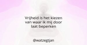 Vrijheid is het kiezen van waar ik mij door laat beperken
