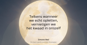 Telkens wanneer we echt opletten, vernietigen we het kwaad in onszelf - Simone Weil