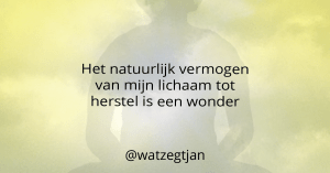 Het natuurlijk vermogen van mijn lichaam tot herstel is een wonder